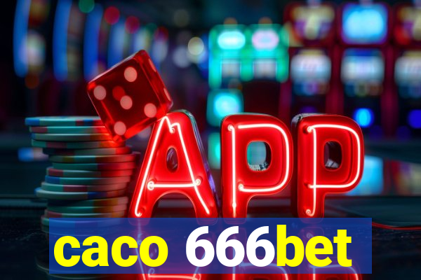 caco 666bet